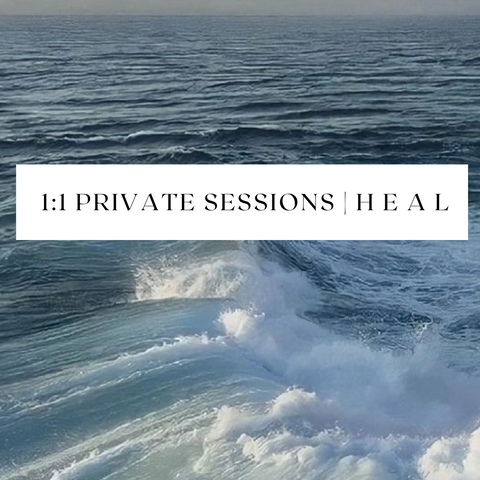1:1 Private Sessions | H E A L